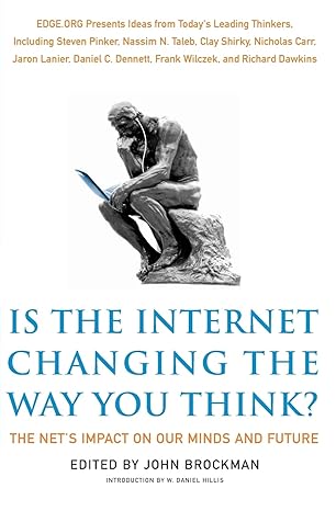 is the internet changing the way you think the net s impact on our minds and future original edition john