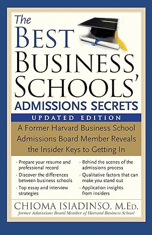 the best business schools admissions secrets a former harvard business school admissions board member reveals