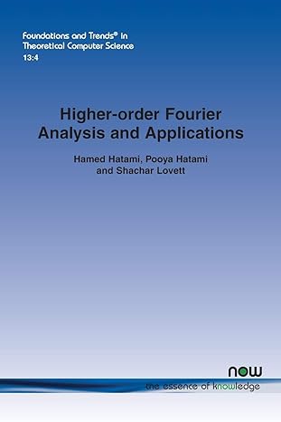 higher order fourier analysis and applications in theoretical computer science 1st edition hamed hatami