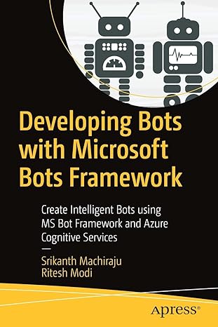 developing bots with microsoft bots framework create intelligent bots using ms bot framework and azure