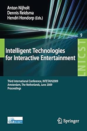 intelligent technologies for interactive entertainment third international conference intetain 2009 amsterdam