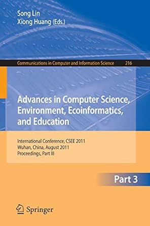 advances in computer science environment ecoinformatics and education part iii international conference csee