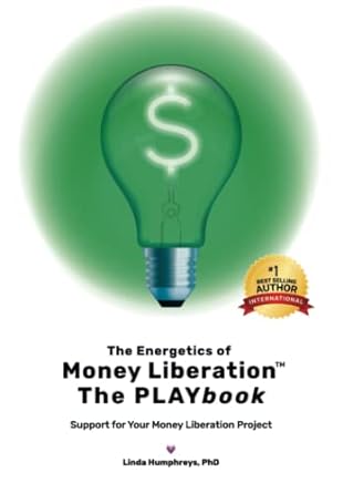 the energetics of money liberation the playbook support for your money liberation project 1st edition linda