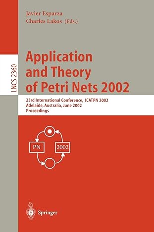 applications and theory of petri nets 2002 2002nd edition javier esparza ,charles lakos 3540437878,