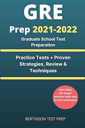 gre prep 2021 2022 graduate school test preparation practice tests + proven strategies review and techniques