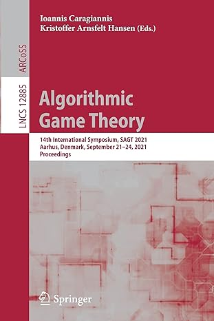 algorithmic game theory 1 international symposium sagt 2021 aarhus denmark september 21 24 2021 proceedings
