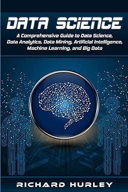 data science a comprehensive guide to data science data analytics data mining artificial intelligence machine