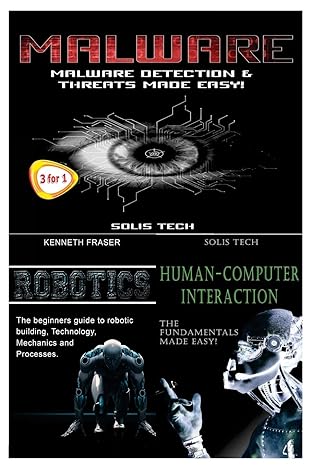 malware + robotics + human computer interaction 1st edition solis tech 1530177758, 978-1530177752