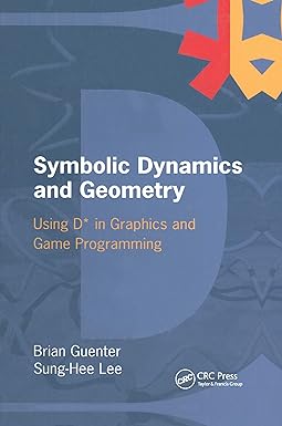 symbolic dynamics and geometry using d in graphics and game programming 1st edition brian guenter ,sung-hee