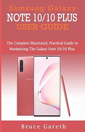 samsung galaxy note 10/10 plus user guide the complete illustrated practical guide to maximizing the galaxy