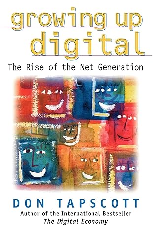 growing up digital the rise of the net generation new edition don tapscott 0071347984, 978-0071347983