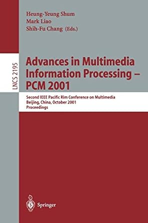 advances in multimedia information processing pcm 2001 second ieee pacific rim conference on multimedia