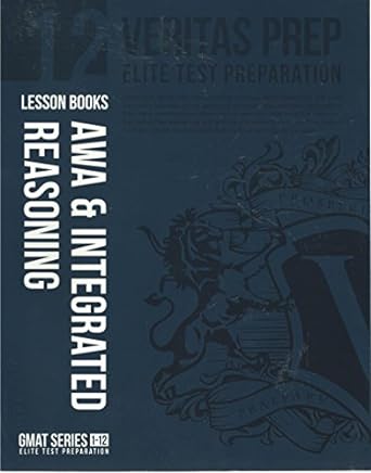 veritas prep awa and integrated reasoning gmat series version 2012 1 1st edition brian galvin and chris kane