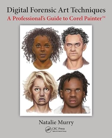 digital forensic art techniques a professional s guide to corel painter 1st edition natalie murry 1138486027,