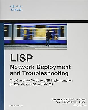 lisp network deployment and troubleshooting the complete guide to lisp implementation on ios xe ios xr and nx