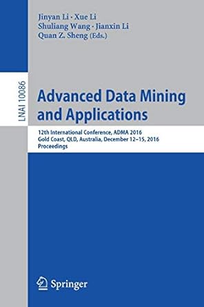 advanced data mining and applications 12th international conference adma 20 gold coast qld australia december