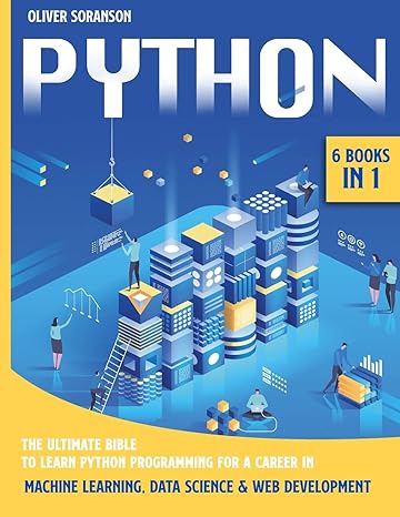 python 6 books in 1 the ultimate bible to learn python programming for a career in machine learning data