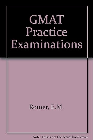 gmat practice examinations 1st edition e.m. romer ,j.c. garvek 0906896363, 978-0906896365