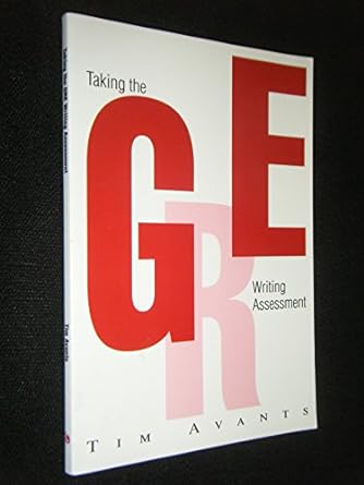 taking the gre writing assessment 1st edition tim avants 0595265855, 978-0595265855