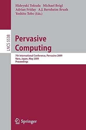 pervasive computing 7th international conference pervasive 2009 nara japan may 11 14 2009 proceedings 2009