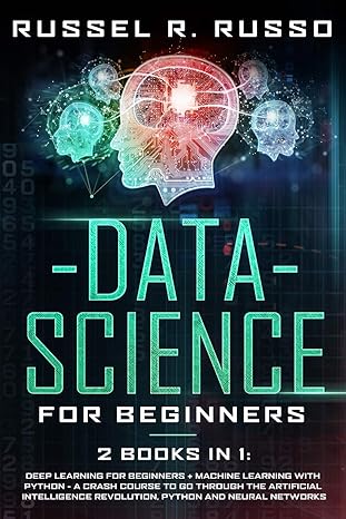 data science for beginners 2 books in 1 deep learning for beginners + machine learning with python a crash