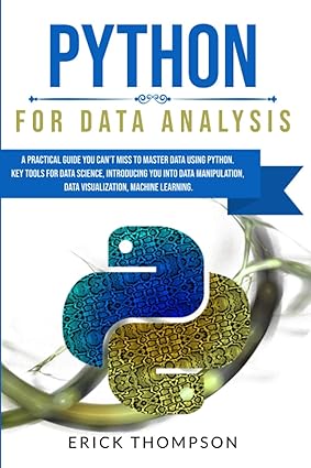 python for data analysis a practical guide you can t miss to master data using python key tools for data