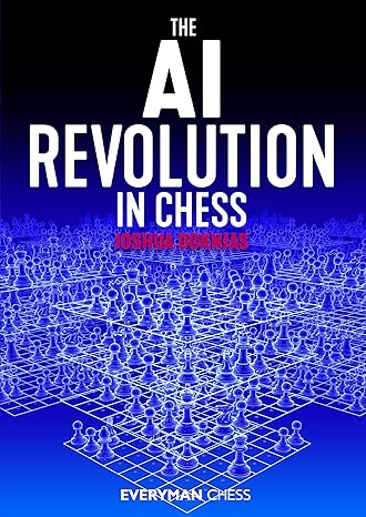 the ai revolution in chess 1st edition joshua doknjas 1781945985, 978-1781945988