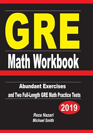 gre math workbook abundant exercises and two full length gre math practice tests 1st edition michael smith