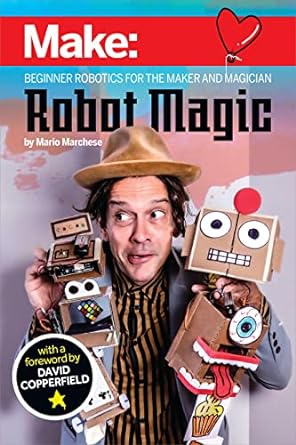 robot magic beginner robotics for the maker and magician 1st edition mario marchese 1680457128, 978-1680457124