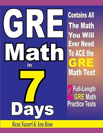 gre math in 7 days step by step guide to preparing for the gre math test quickly 1st edition reza nazari ,ava