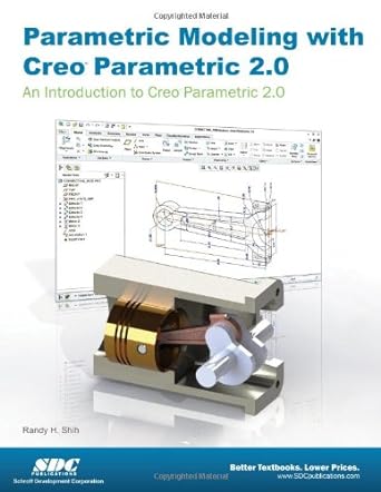 parametric modeling with creo parametric 2 0 1st edition randy shih 1585038180, 978-1585038183