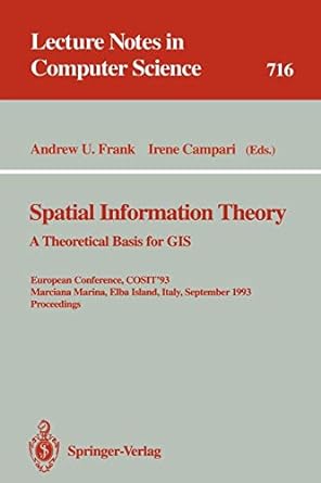 spatial information theory a theoretical basis for gis a theoretical basis for gis european conference cosit