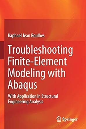 troubleshooting finite element modeling with abaqus with application in structural engineering analysis 1st