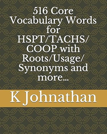 5 core vocabulary words for hspt/tachs/coop with roots/usage/synonyms and more 1st edition k johnathan