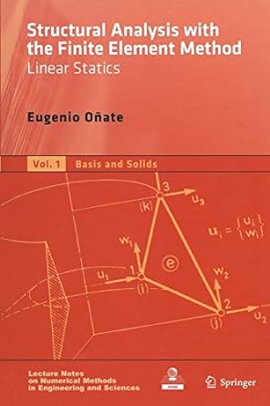 structural analysis with the finite element method linear statics volume 1 basis and solids 2009 edition