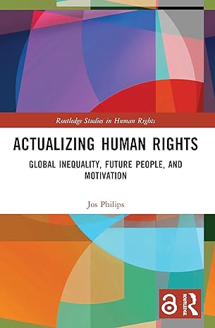 actualizing human rights 1st edition jos philips 0367505843, 978-0367505844