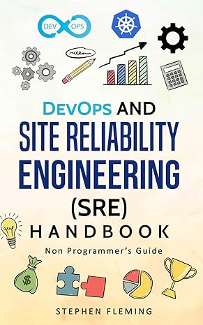 devops and site reliability engineering handbook non programmer s guide 1st edition stephen fleming