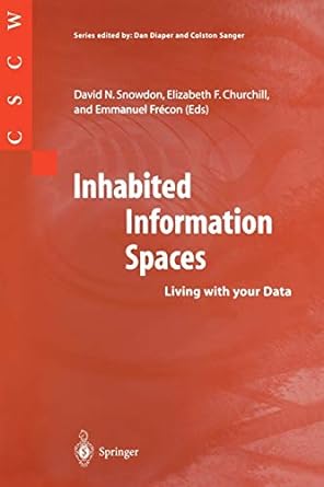 inhabited information spaces living with your data 2004 edition david n. snowdon ,elizabeth f. churchill