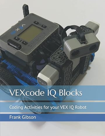 vexcode iq blocks coding activities for your vex iq robot 1st edition frank gibson ,mei na tseng 1700587889,