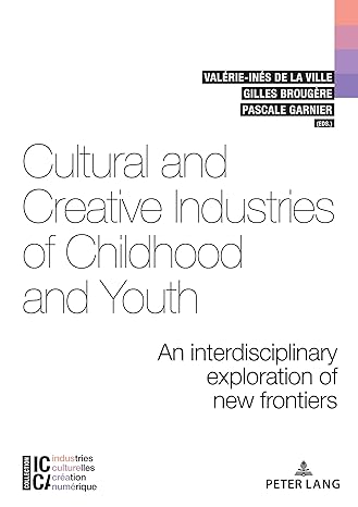 cultural and creative industries of childhood and youth new edition de la ville 2807616011, 978-2807616011