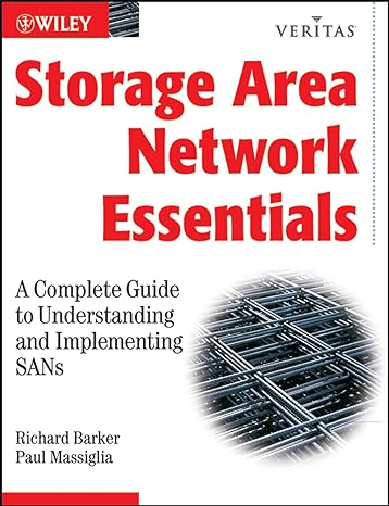 storage area network essentials a complete guide to understanding and implementing sans 1st edition richard