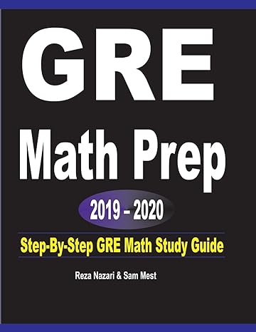 gre math prep 2019 2020 step by step gre math study guide 1st edition reza nazari ,sam mest 1646120809,