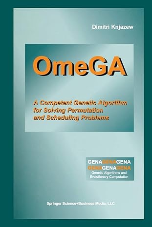 omega a competent genetic algorithm for solving permutation and scheduling problems 1st edition dimitri