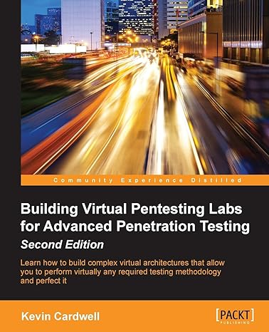 building virtual pentesting labs for advanced penetration testing 2nd revised edition kevin cardwell