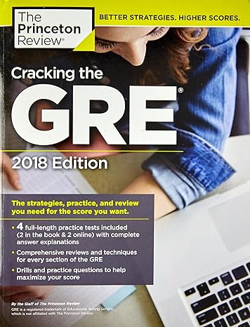 cracking the gre with 4 practice tests 2018 edition the strategies practice and review you need for the score