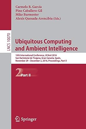 ubiquitous computing and ambient intelligence 10th international conference ucami 20 san bartolom de tirajana