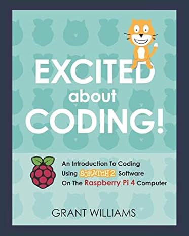 excited about coding an introduction to coding using scratch 2 software on the raspberry pi 4 computer 1st