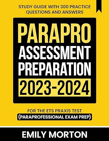 parapro assessment preparation 2023 2024 study guide with 300 practice questions and answers for the ets