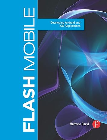 flash mobile developing android and ios applications 1st edition matthew david 0240815688, 978-0240815688