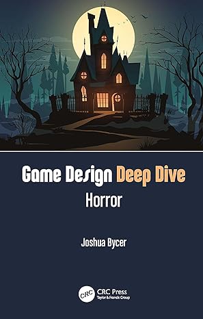 game design deep dive horror horror 1st edition joshua bycer 0367721740, 978-0367721749